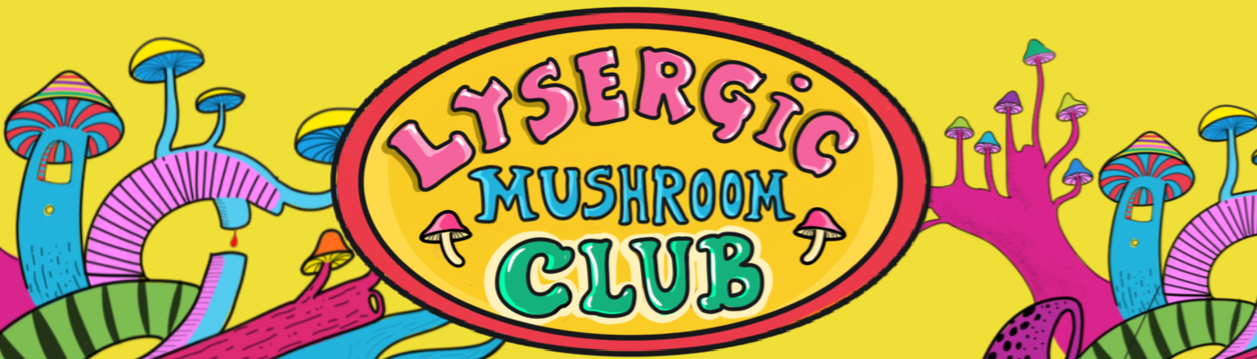 Lysergic Mushroom Club banner